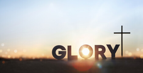 glory lettering with bright sunlight, the cross of jesus christ and praise, glory and prayer backgro