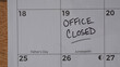 Office Closed marked on a calendar in observance of the Juneteenth holiday. Juneteenth is a federal holiday in the United States commemorating the emancipation of enslaved African Americans