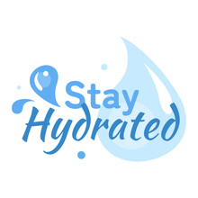 Stay Hydrated Text With Water Drop Splash Concept Illustration Flat Design Editable Vector Eps10