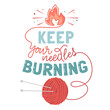 © Hanna Symonovych - Keep your needles burning- vector hand drawn art with knitting theme