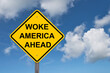 Woke America Ahead Warning Sign - Blue Sky Background
