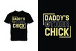 © Nezamur - “Daddy's Other Chick” typography vector father’s quote t-shirt design