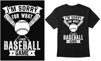 Wall Mural - I Said Baseball Game- Quote Design For T-Shirt, Mug, Banner, Hoodie, Poster, Etc