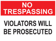 No trespassing violators will be prosecuted