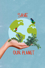 Poster - Creative retro 3d magazine collage image of arm holding small globe asking save planet isolated painting background