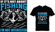 If it's not about fishing I'm not interested in t-shirt design