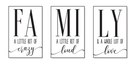 family. a little bit of crazy, loud, love. inspirational life quote. family frame typography text. m
