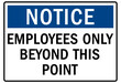 Employee entrance only warning sign and labels employees only beyond this point