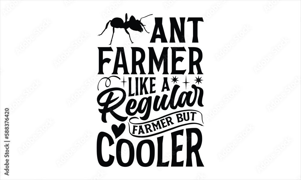 Vetor Ant farmer like a regular farmer but cooler- Ant T-shirt Design ...