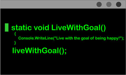 Live with the goal of being happy!C# Sharp version programming language, consele tecnology motivacional message