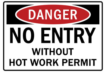 Hot warning sign and labels no entry without hot work permit