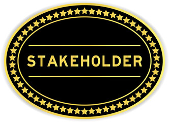 Sticker - Gold and black color oval label sticker with word stakeholder on white background