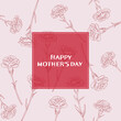 Happy Mother's Day carnation card. Vector illustration. Line drawing. Pink background.　