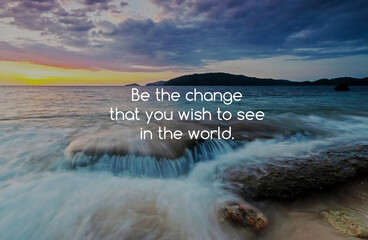 Beach sunset background with inspirational text - Be the change that you wish to see in the world