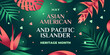 Asian American and Pacific Islander Heritage Month. Vector banner for social media, card, flyer. Illustration with text and tropical flowers. Asian Pacific American Heritage Month on green background.