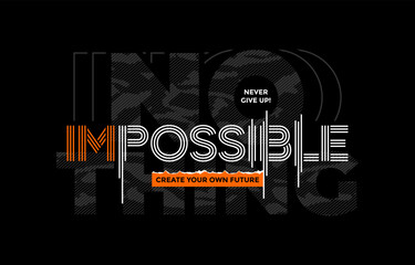 Nothing impossible, never give up, vector illustration motivational quotes typography slogan. Colorful abstract design for print tee shirt, background, typography, poster and other uses.	