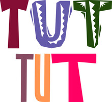 Tut Tut Typography Illustration For Mug Design, Postcard , T-Shirt Design, Bookmark 