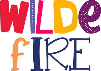 Wilde Fire Typography Illustration for Newsletter, Bookmark , Mug Design, T-Shirt Design