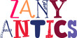 Zany Antics Typography Illustration for Logo, Brochure, Infographic, Presentation 