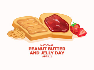 Wall Mural - National Peanut Butter and Jelly Day vector illustration. Toasted bread with peanut butter and strawberry jam vector. Sandwich with jelly and peanut butter drawing. April 2 each year. Important day