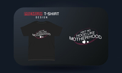 Wall Mural - Mother’s Day t-shirt design Ain’t No Hood Like Motherhood