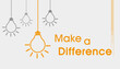 Make a difference sign with lightbulbs. Motivational and idea concept web vector illustration. Creativity pattern minimal design. Lightbulb icon.