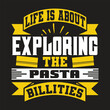 © Measure Design - Life is about exploring the pasta billities typography tshirt and SVG Designs for Clothing and Acces