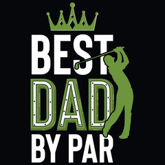 Best dad by par golfer dad typography tshirt design 