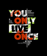 Wall Mural - You only live once, vector illustration motivational quotes typography slogan. Colorful abstract design for print tee shirt, background, typography, poster and other uses.	