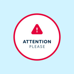 Wall Mural - Attention please sign. Vector modern color illustration. Red circle frame with text and exclamarion mark in triangle on blue background. Design for banner, poster, web