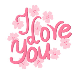 Hand drawn illustration of I love you lettering words with pink flowers. St valentines day floral design poster cad, text greeting with elegant script font.