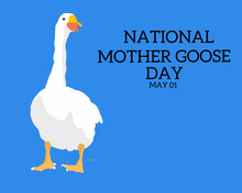 Vector Graphic Of National Mother Goose Day For National Mother Goose Day Celebration. Flat Design. Flyer Design. May 01.