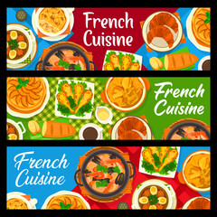 Sticker - French cuisine meals banners with France food dishes, vector gourmet lunch and dinner. French cuisine restaurant food, onion and seafood soup bouillabaisse, Paris croissant and apple tart pastry