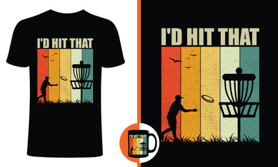 Wall Mural - i'd hit that - disc golf t-shirt design. disc golf t-shirt . disc golf retro t shirt design. disc go