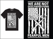 We Are Not Descended from Fearful Men, Conservative Usa Flag T-Shirt Vector, Patriotic Shirt - 1776 shirt,2A, Patriotic Shirts, Descended Shirt, Merica T-shirt