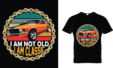 Wall Mural - I am not old,i am classic t-shirt design.Colorful and fashionable t-shirt design for man and women.