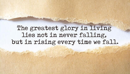 inspirational motivational quote. the greatest glory in living lies not in never falling, but in ris
