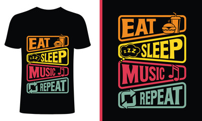 Wall Mural - music t-shirt design. eat sleep music repeat t-shirt design. eat sleep repeat design. song t shirt d