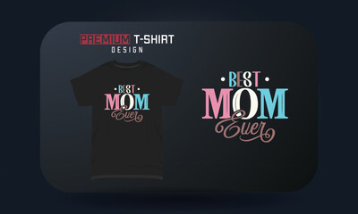 Wall Mural - Mother’s Day T-shirt Design Best Mom Ever