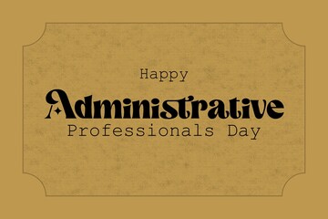 Wall Mural - Administrative Professionals Day, Secretaries Day or Admin Day. Holiday concept. Template for background, banner, card, poster, t-shirt with text inscription