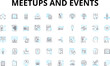 Meetups and events linear icons set. Nerking, Workshop, Conference, Gathering, Speaker, Exhibition, Seminar vector symbols and line concept signs. Symposium,Panel,Hackathon illustration