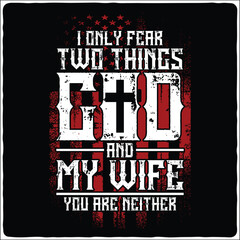 Wall Mural - i only two things god and my wife you are neither  t-shirt design