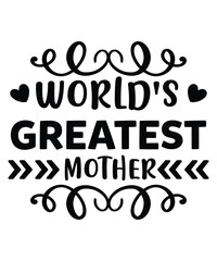 World's greatest mother Happy mother's day shirt print template, Typography design for mom, mother's day, wife, women, girl, lady, boss day, birthday 