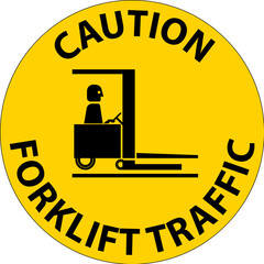 Poster - Caution Forklift traffic Floor Sign On White Background