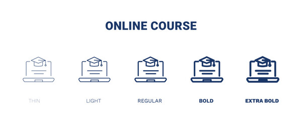 Wall Mural - online course icon. thin, light, regular, bold, black online course icon set from distance learning 