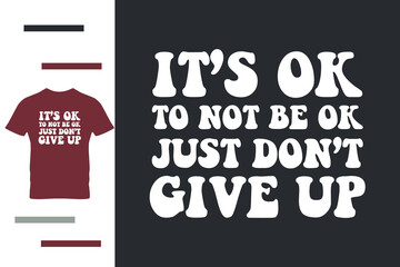 Wall Mural - Don't give up t shirt design