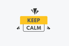 Keep Calm Text Button. Keep Calm Sign Icon Label Sticker Web Buttons
