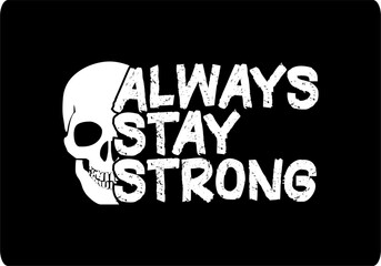 Wall Mural - always stay strong typography vector for print t shirt