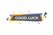 © Sultana Design - Good Luck Button. Speech Bubble, Banner Label Good Luck