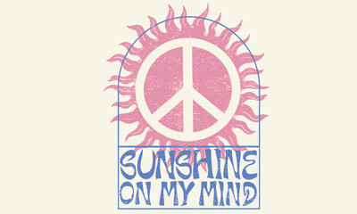 Sunshine on my mind. Sunshine paradise vector graphic .You are my sunshine. Sun for poster, card, apparel print, Vector illustration. Peace sun character with hand drawn lettering.